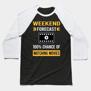 Weekend Forecast Watching Movies Movie Baseball T-Shirt